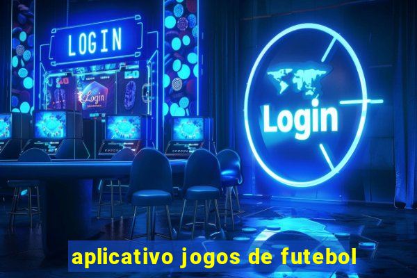 aplicativo jogos de futebol